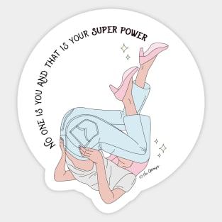 No One Is You - And that Is Your Superpower Sticker